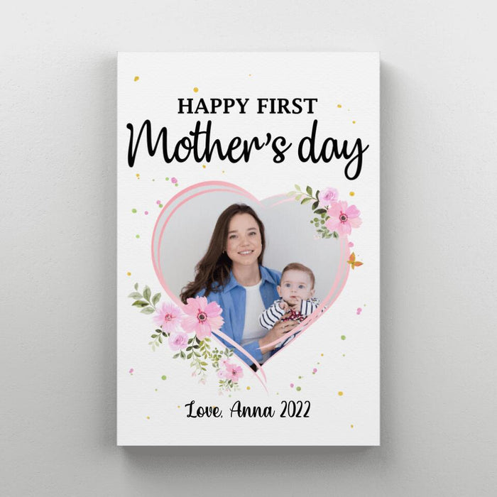 Happy First Mother's Day - Custom Canvas Photo Upload, For Mom, Mother's Day