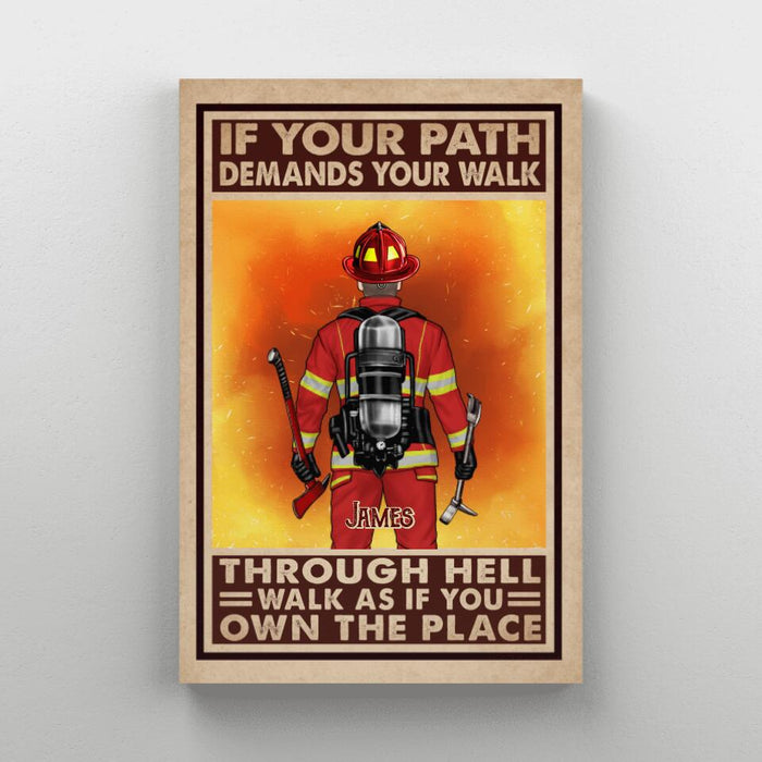 If Your Path Demands Your Walk Through Hell - Personalized Canvas For Her, Him, Firefighter