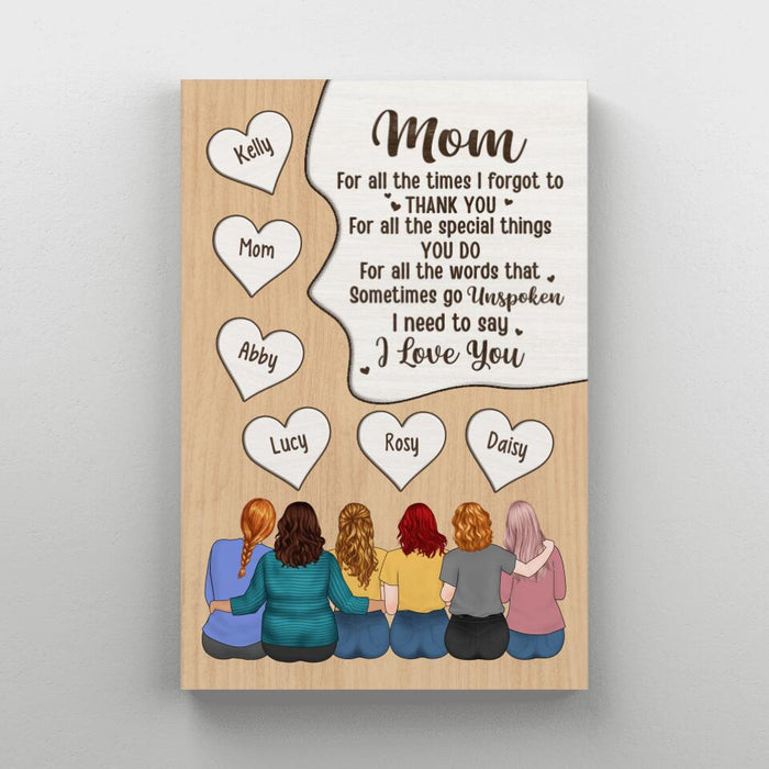 Up To 5 Daughters Mom For All The Times I Forgot - Personalized Canvas For Her, Mom, Daughter