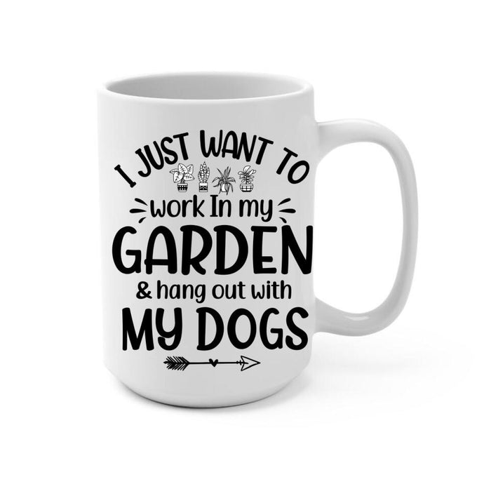 Up To 5 Dogs I Just Want To Work In My Garden - Personalized Mug For Him, Her, Dog Lovers, Gardener