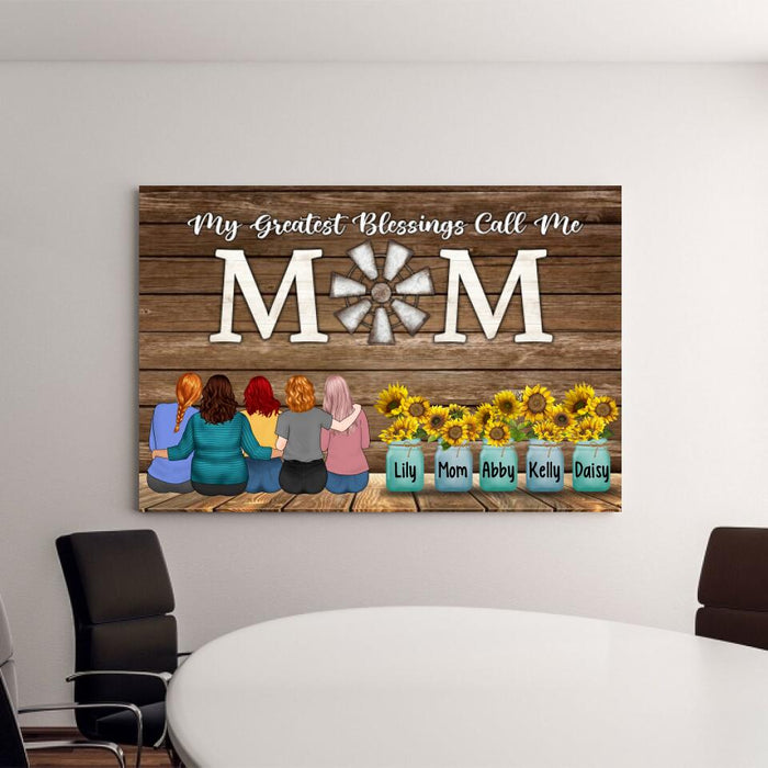 Up To 4 Daughters My Greatest Blessings Call Me Mom - Personalized Canvas For Her, Mom