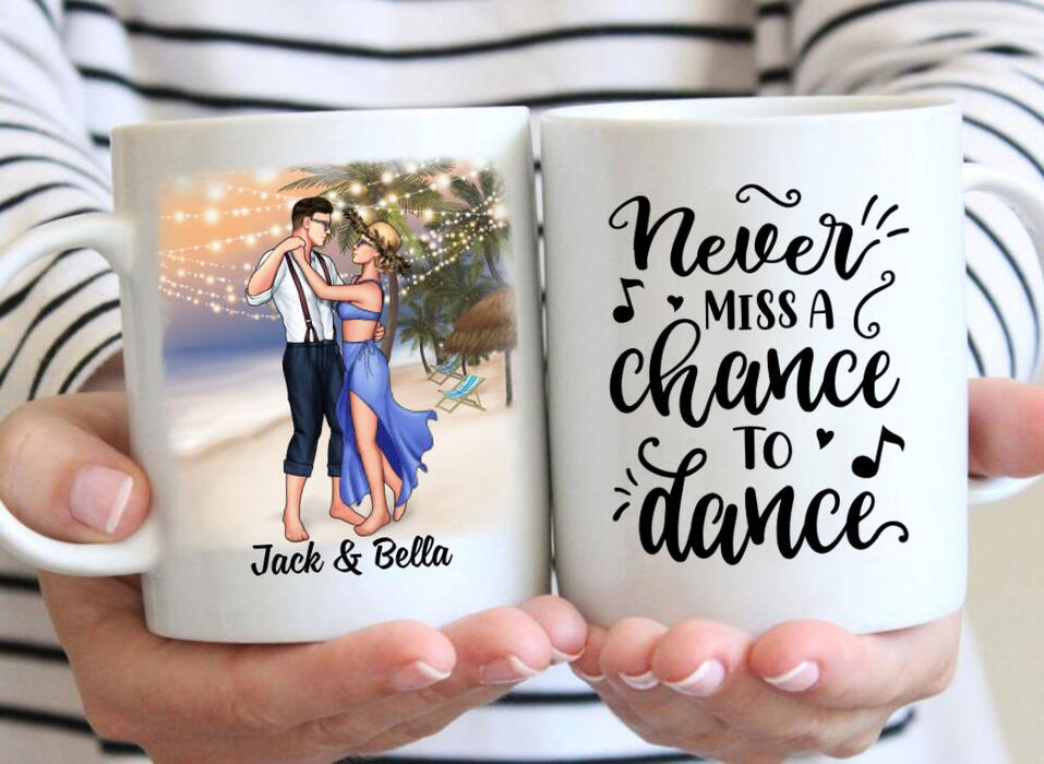 Never Miss A Chance To Dance - Personalized Mug For Couples, Beach, Romantic