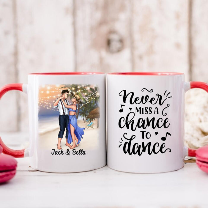 Never Miss A Chance To Dance - Personalized Mug For Couples, Beach, Romantic