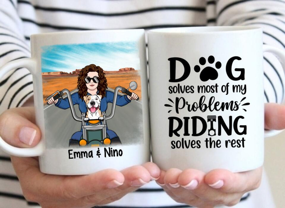 Dog Solves Most Of My Problems Riding Solves The Rest - Personalized Mug For Her, Dog Lovers, Motorcycle Lovers