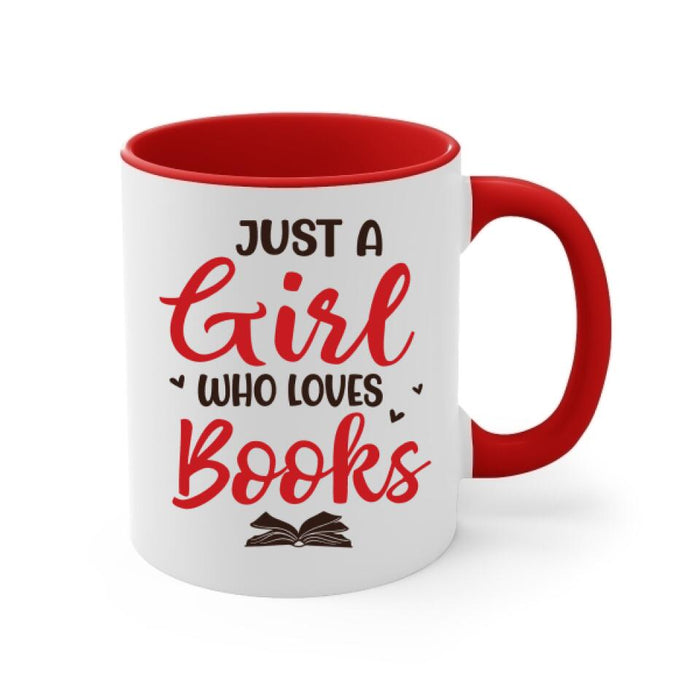 Just A Girl Who Loves Books - Personalized Mug For Her, Book