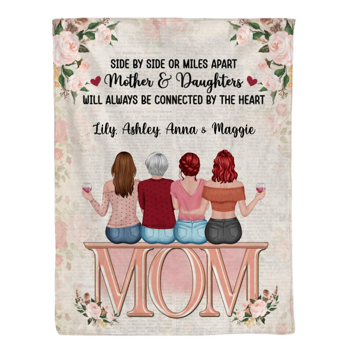 Side By Side Or Miles Apart Mothers And Daughters - Personalized Blanket For Mom, Mother's Day