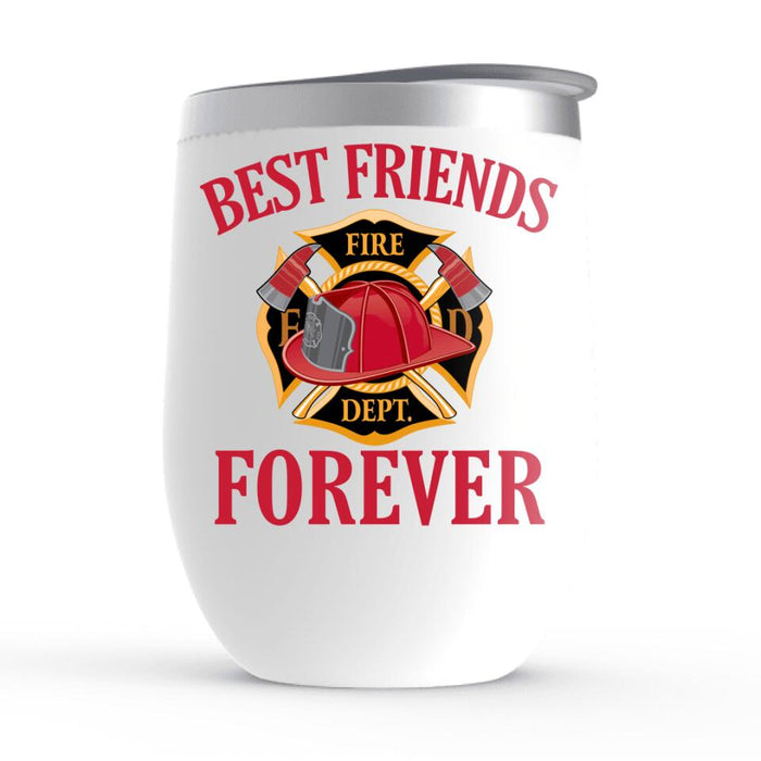 Firefighters Best Friends Forever - Personalized Wine Tumbler For Family, Kids, Firefighter