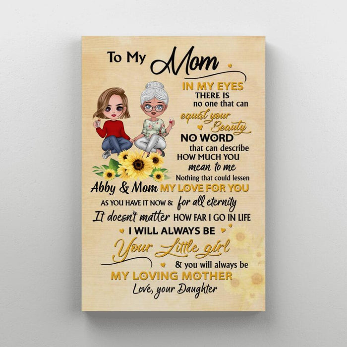 To My Mom In My Eyes There Is No One Can Equal To Your Beauty - Personalized Canvas For Her, Mom