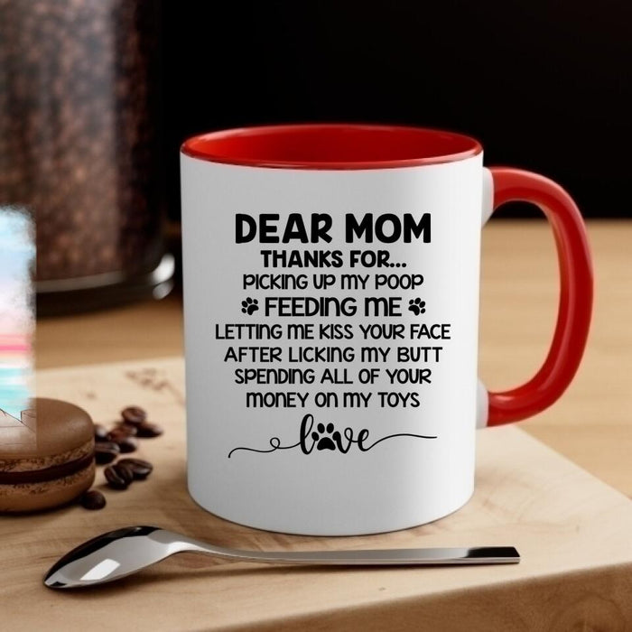 Dear Mom Thanks For Letting Me Kiss Your Face - Personalized Mug for Dog Mom, Dog Lovers