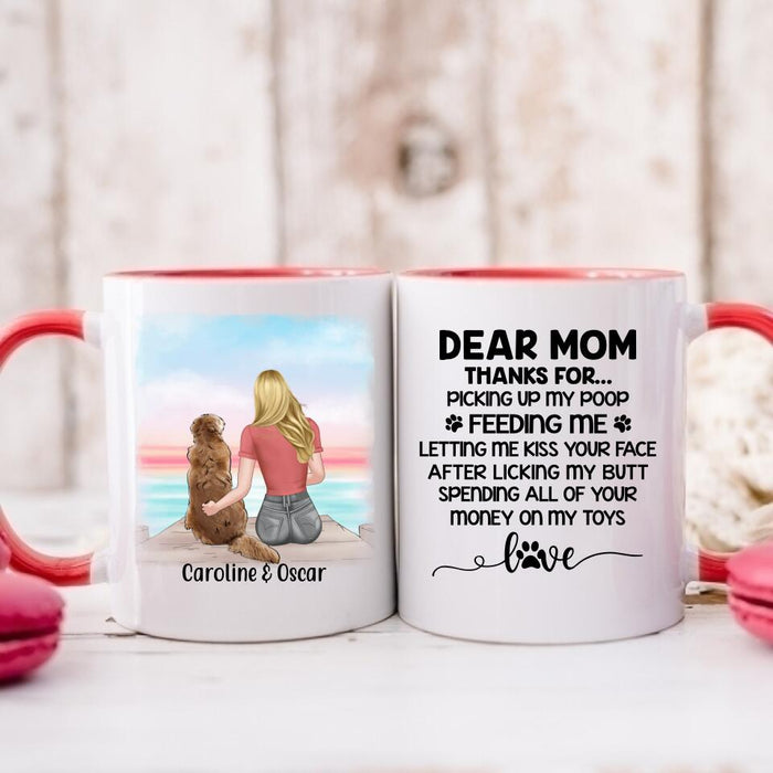 Dear Mom Thanks For Letting Me Kiss Your Face - Personalized Mug for Dog Mom, Dog Lovers