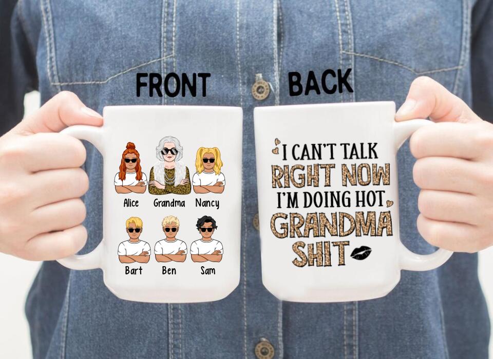 Up To 4 Kids I Can't Talk Right Now I'm Doing Hot Grandma Shit - Personalized Mug For Her, Grandma