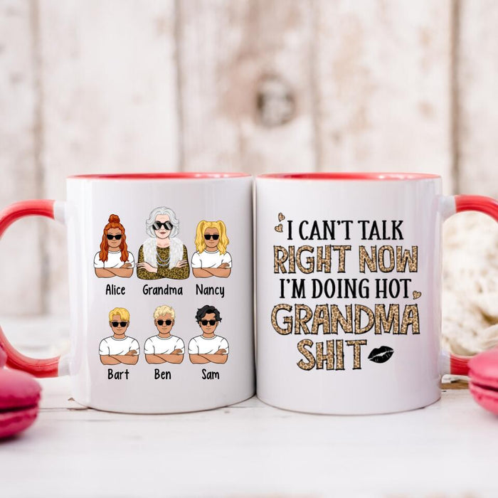 Up To 4 Kids I Can't Talk Right Now I'm Doing Hot Grandma Shit - Personalized Mug For Her, Grandma