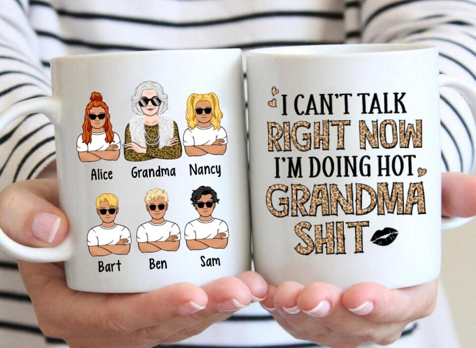 Up To 4 Kids I Can't Talk Right Now I'm Doing Hot Grandma Shit - Personalized Mug For Her, Grandma