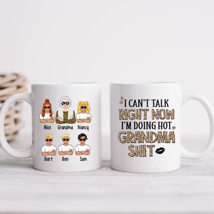 Up To 4 Kids I Can't Talk Right Now I'm Doing Hot Grandma Shit - Personalized Mug For Her, Grandma