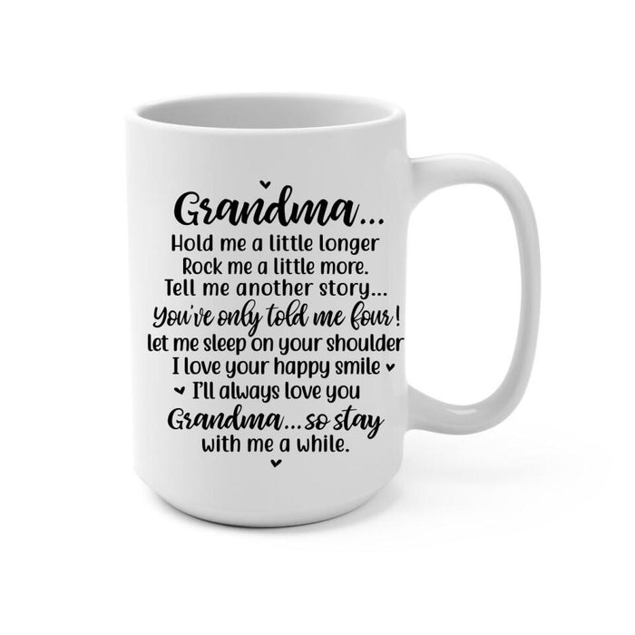 Up To 2 Kids Grandma Hold Me A Little Longer - Personalized Mug For Her, Grandma, Book