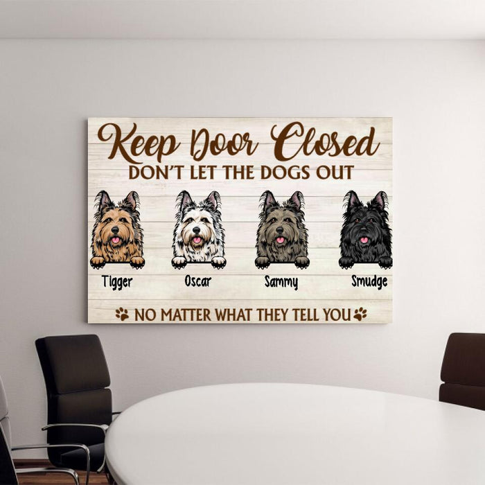 Keep Door Closed Don't Let The Dogs Out - Custom Canvas Dog Lovers