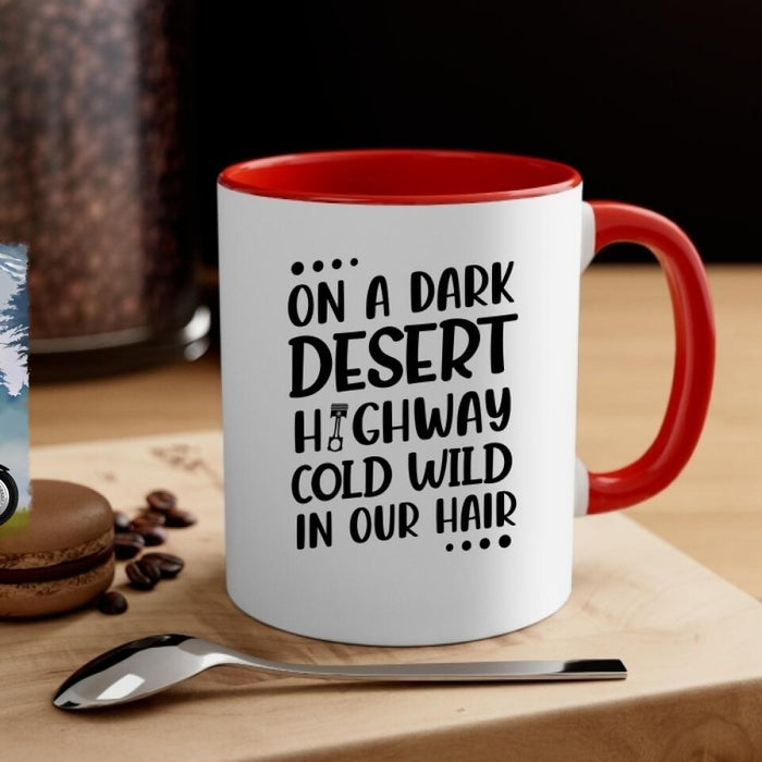 On A Dark Desert Highway Cold Wild In Our Hair - Personalized Mug For Couples, Motorcycle Lovers