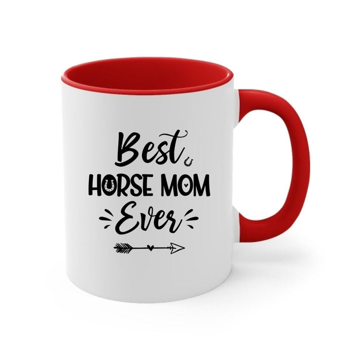 Best Horse Mom Ever - Personalized Mug For Mom, Horse Lovers