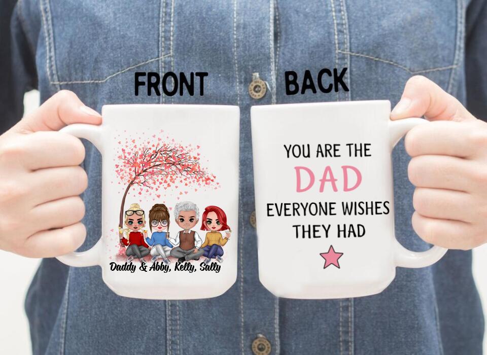 You Are the Dad Everyone - Personalized Gifts Custom Mug for Daughters for Dad