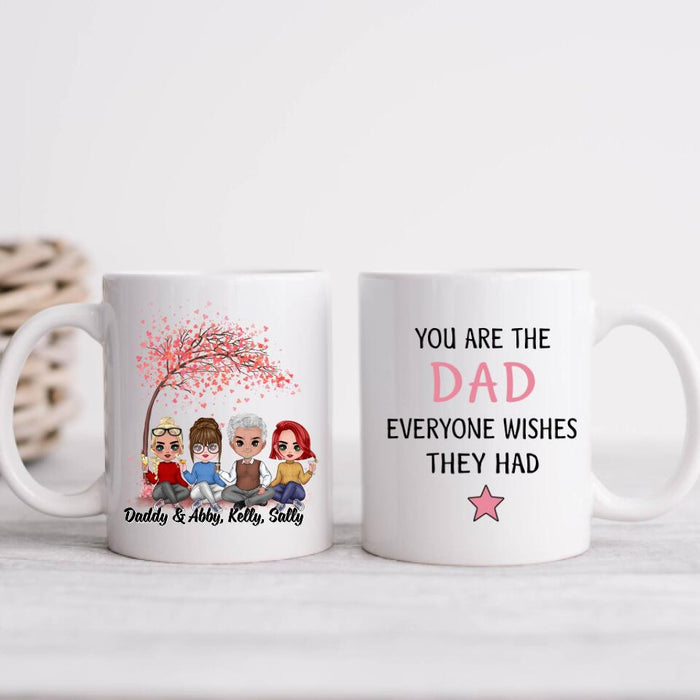 You Are the Dad Everyone - Personalized Gifts Custom Mug for Daughters for Dad