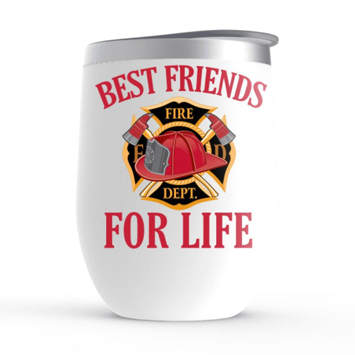 Best Firefighter Friends For Life - Personalized Wine Tumbler For Couples, Friends, Family, Firefighters