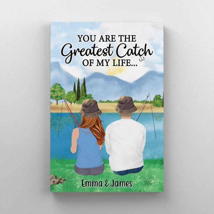 You Are The Greatest Catch Of My Life - Personalized Canvas For Couples, Friends, Family, Fishing