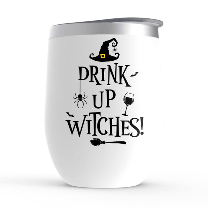 Personalized Wine Tumbler, Drink Up Witches - Halloween Gift, Gift For Sisters, Best Friends