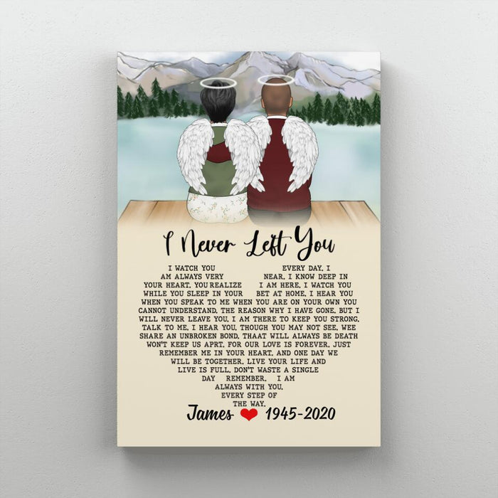 I Never Left You - Personalized Gifts Custom Memorial Canvas for Mom for Dad, Memorial Gifts