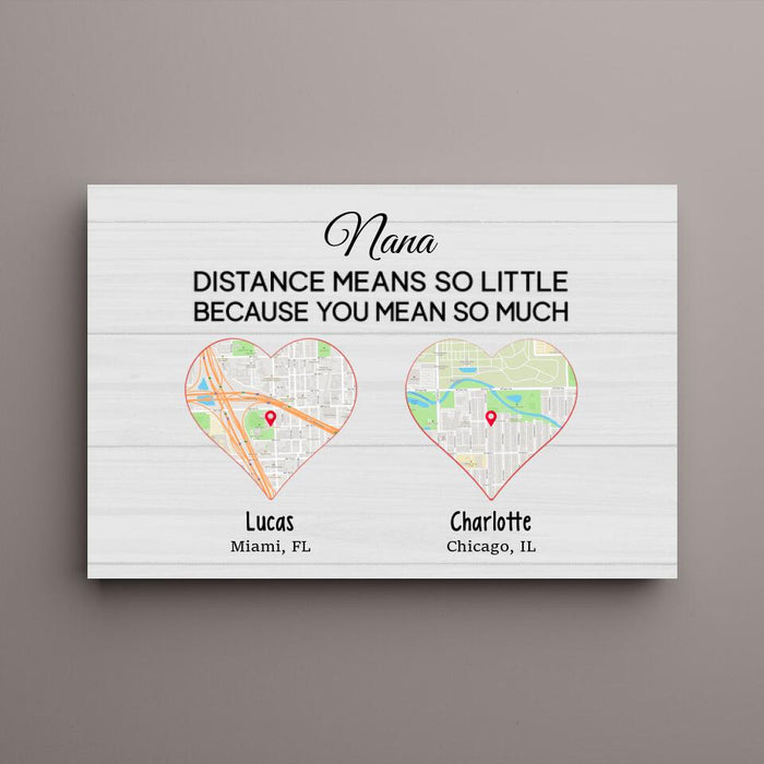 Personalized Canvas - Distance Means So Little Because You Mean So Much, Custom Gift For Family Members