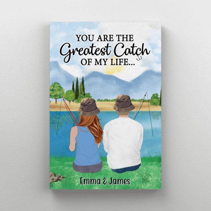 You Are The Greatest Catch Of My Life - Personalized Canvas For Couples, Friends, Family, Fishing