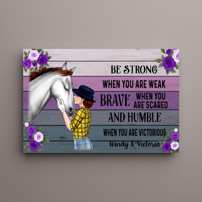 Personalized Canvas, Be Strong When You Are Weak, Horse Girl, Gift For Horse Lovers