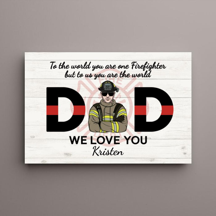 Dad, We Love You - Personalized Gifts Custom Firefighter Canvas for Dad, Firefighter Gifts