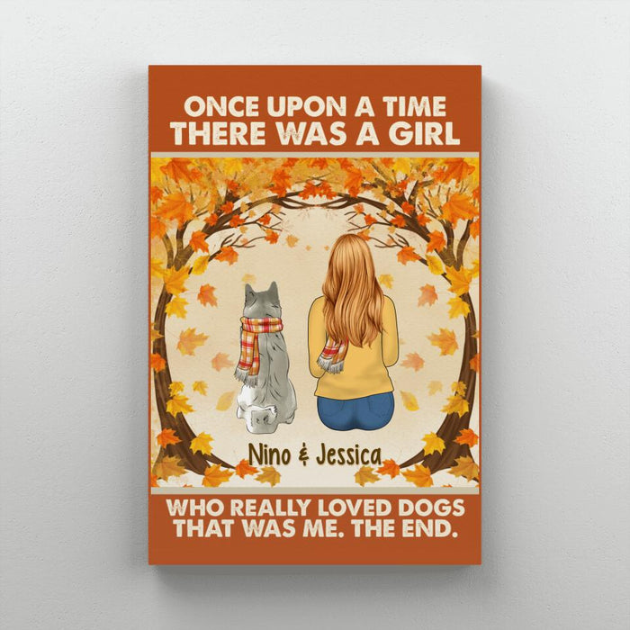 Personalized Canvas, Once Upon A Time There Was A Girl Who Really Loves Dogs - Fall Gift, Gift For Dog Lovers