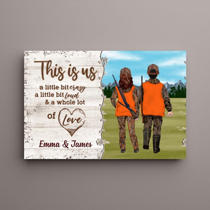 This Is Us a Little Bit of Crazy - Personalized Gifts Custom Hunting Canvas for Couples, Hunting Lovers