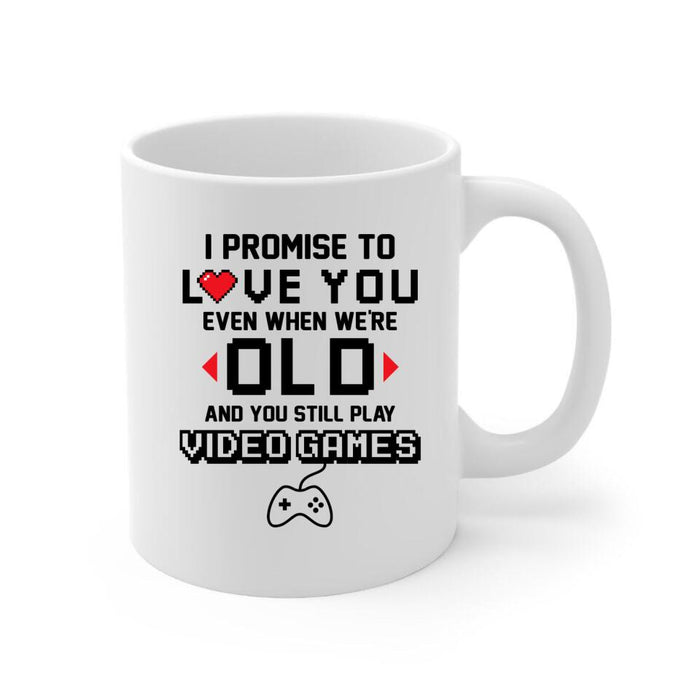 Gaming Partner I Promise To Love You Even When We're Old -  Personalized Mug For Family, Couples, Games