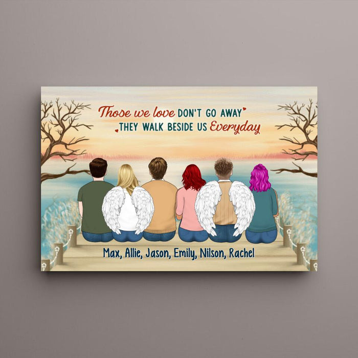 Personalized Canvas, Up To 6 People, Those We Love Don't Go Away They Walk Beside Us Everyday, Memorial Gift For Loss Of Family And Friends