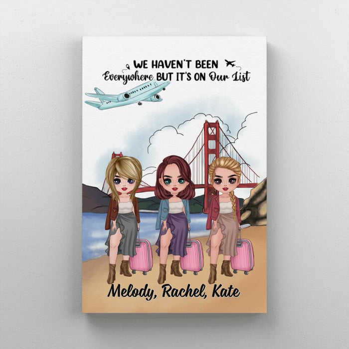 Up To 3 Chibi We Haven't Been Everywhere - Personalized Canvas For Her, Friends, Travel