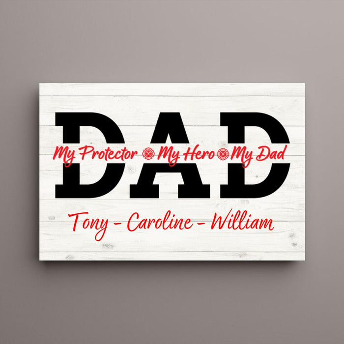 Father, You Are Our Hero - Personalized Gifts Custom Firefighter Canvas for Family, Firefighter Gifts