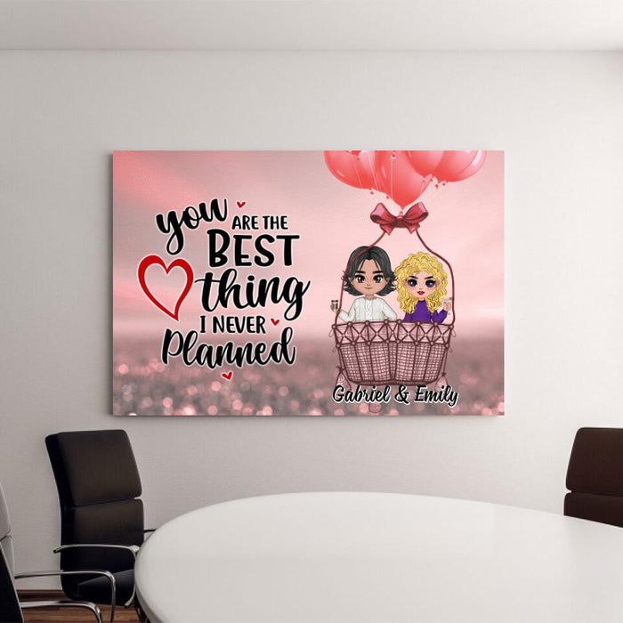 You Are The Best Thing I Never Planned - Personalized Canvas For Couples, Him, Her, Valentine's Day