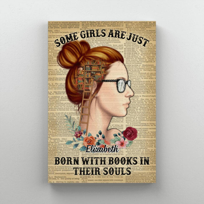 Some Girls Are Just Born With Books In Their Souls - Personalized Canvas For Her, Book