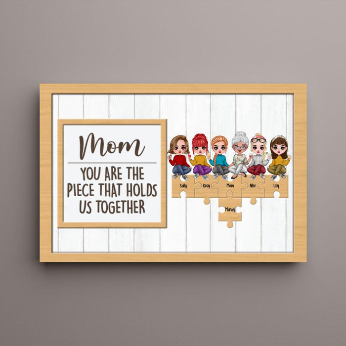 Up To 5 Daughters Mom You Are The Piece That Holds Us Together - Personalized Canvas For Her, Mom