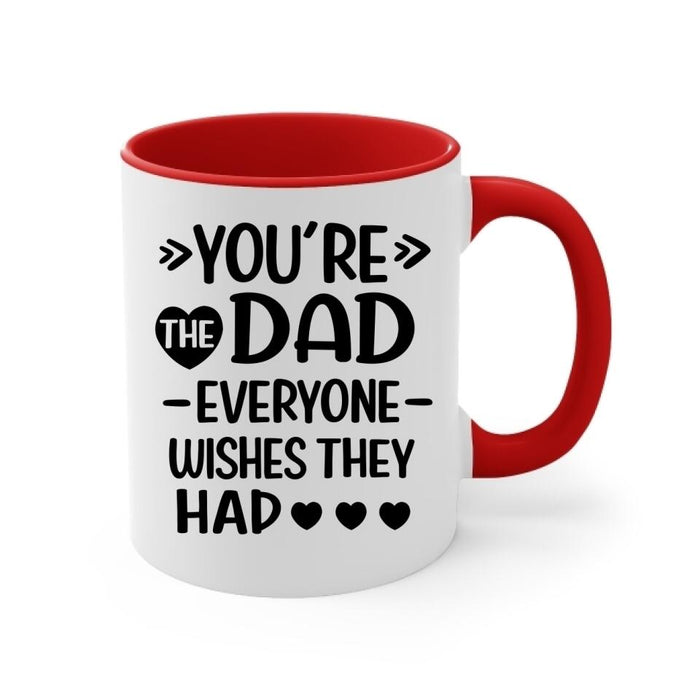 Up To 3 Kids You're The Dad Everyone Wishes They Had - Personalized Mug For Dad, Father's Day