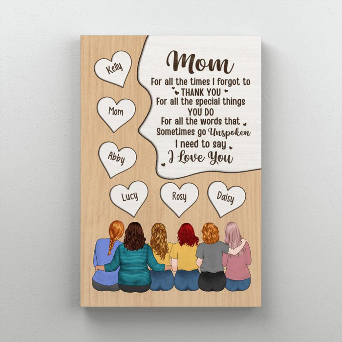 Up To 5 Daughters Mom For All The Times I Forgot - Personalized Canvas For Her, Mom, Daughter