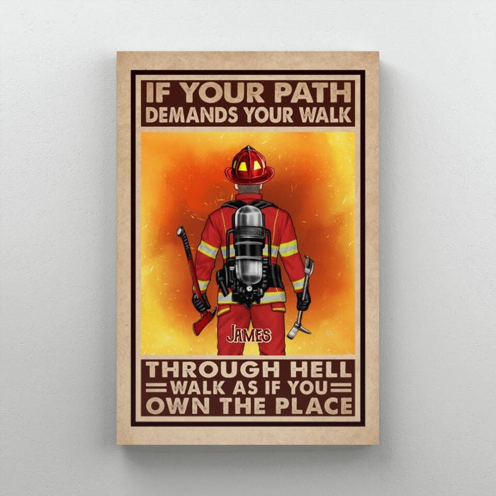 If Your Path Demands Your Walk Through Hell - Personalized Canvas For Her, Him, Firefighter