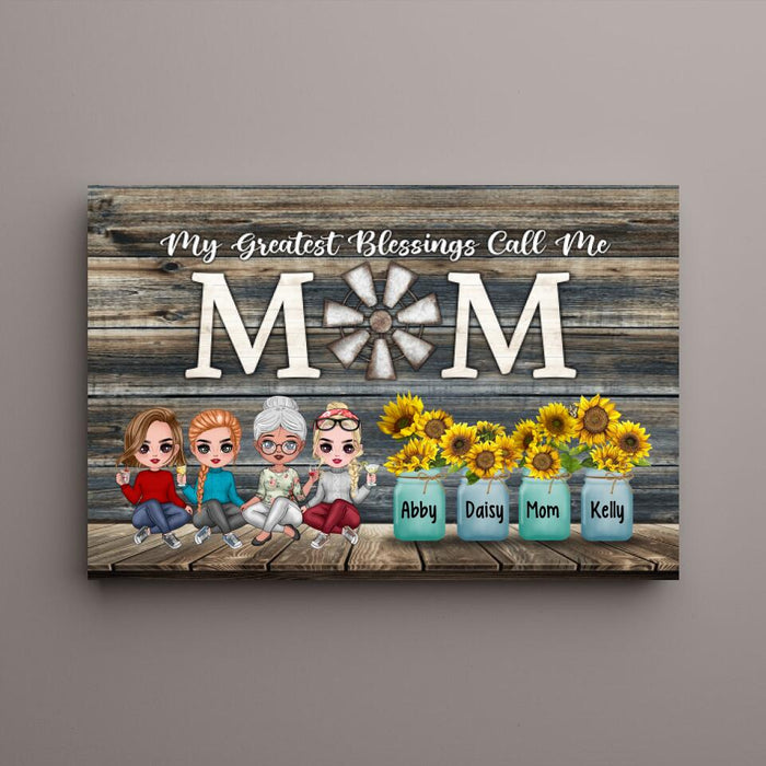 Up To 3 Daughters My Greatest Blessings Call Me Mom - Personalized Canvas For Her, Mom