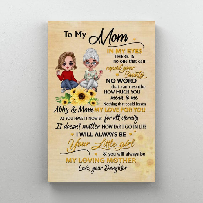 To My Mom In My Eyes There Is No One Can Equal To Your Beauty - Personalized Canvas For Her, Mom