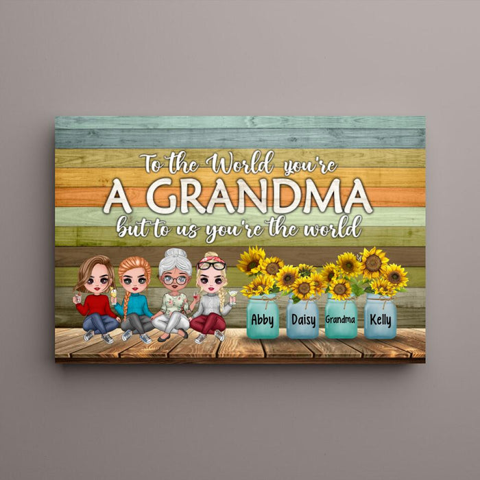 Up To 3 Granddaughters To The World You're A Grandma - Personalized Canvas For Her, Grandma