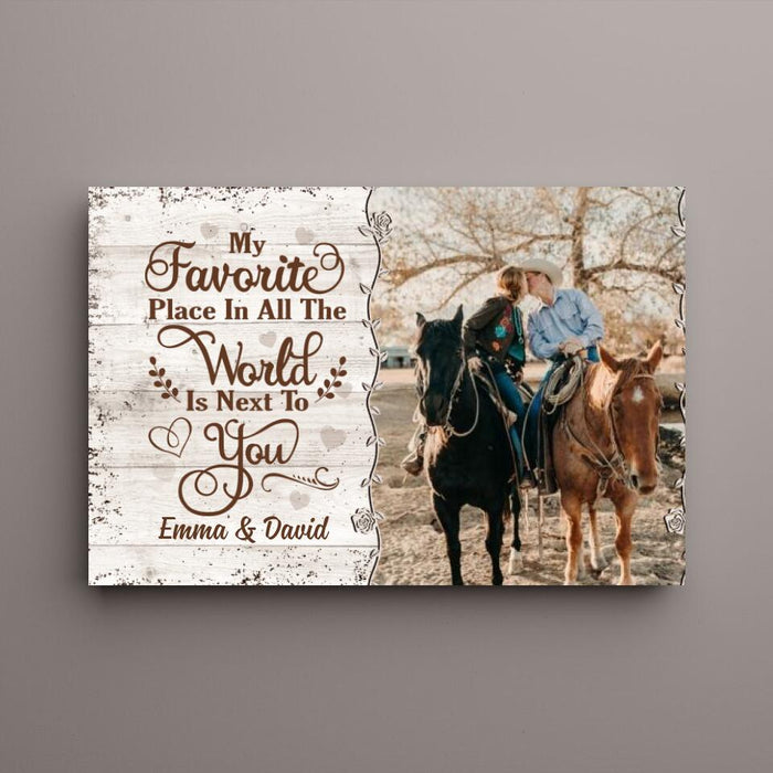 Personalized Canvas, Custom Photo Canvas, My Favorite In All The World Is Next To You, Gift For Couples, Friends