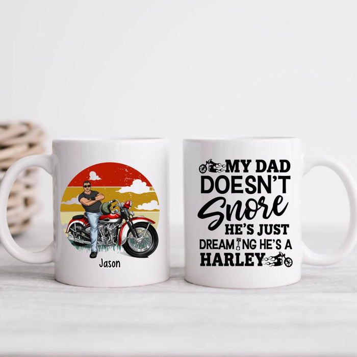 My Dad Doesn't Snore He's Just Dreaming - Personalized Mug For Dad, Motocycle Lovers, Father's Day