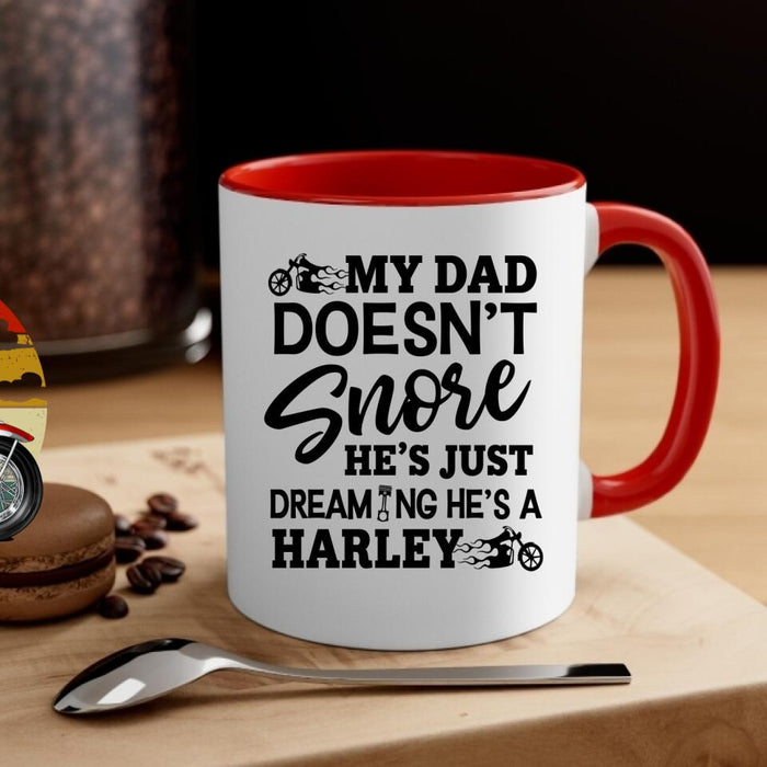 My Dad Doesn't Snore He's Just Dreaming - Personalized Mug For Dad, Motocycle Lovers, Father's Day